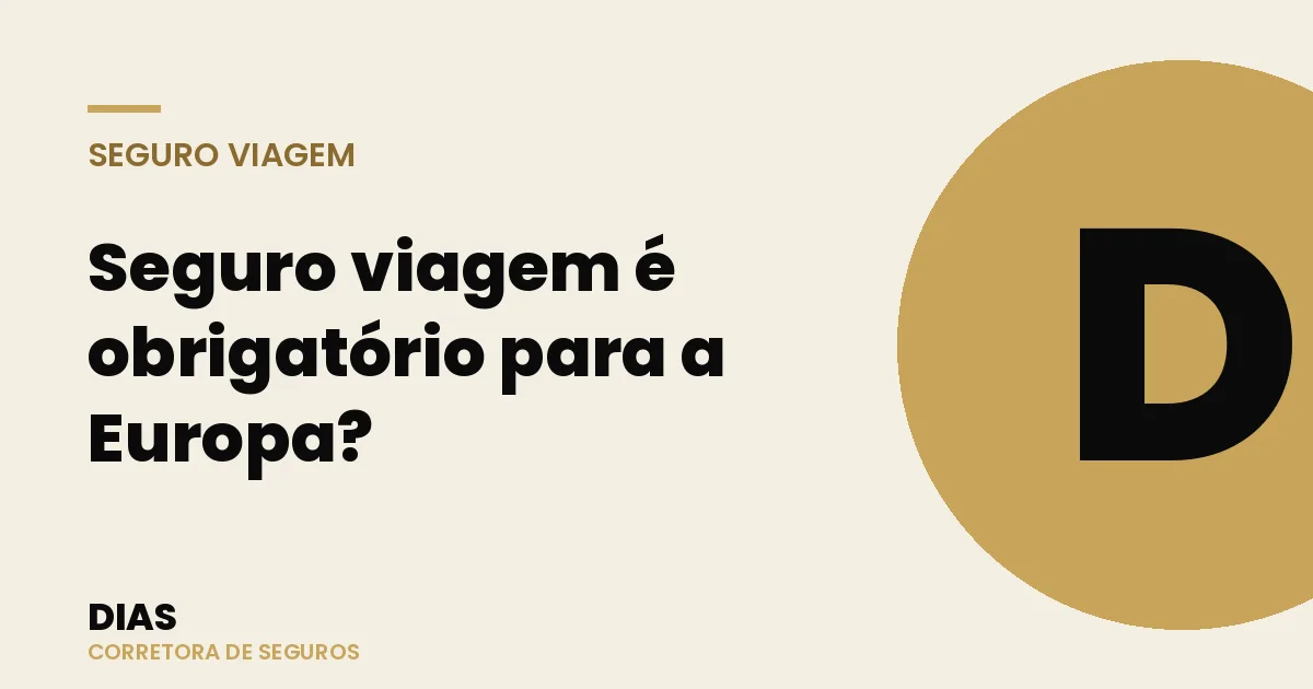 Seguro viagem é obrigatório para a Europa? Regras do Tratado de Schengen e preços — Dias Corretora de Seguros